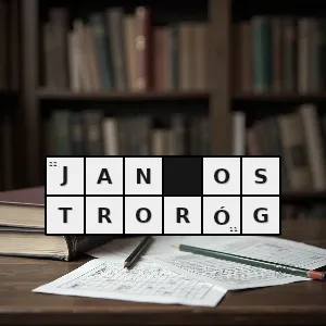 Hasło krzyżówkowe autor utworu myślistwo z ogary wydanego w krakowie w 1618 r - jan ostroróg – rozwiązanie, synonimy, podpowiedzi i definicje krzyżówkowe